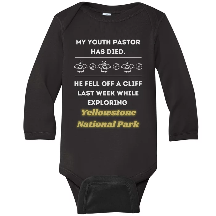 My Y.O.U.T.H Pastor Has Died Yellowstone National Park Baby Long Sleeve Bodysuit