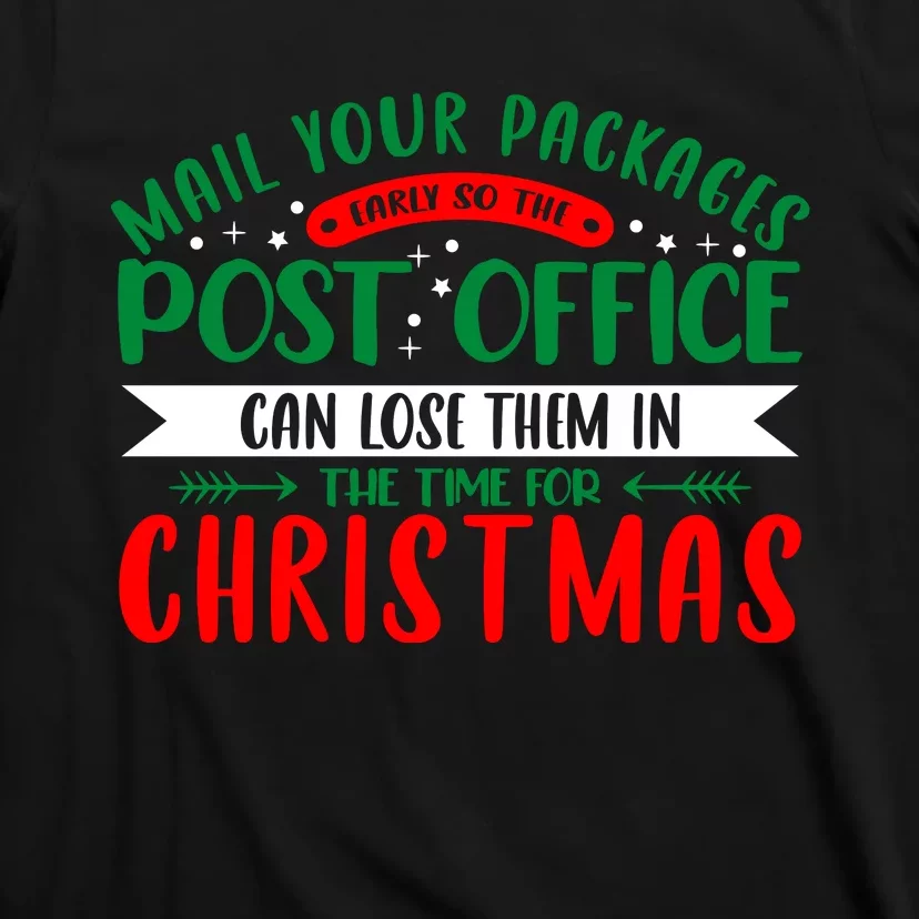 Mail Your Packages Early Christmas Graphic T-Shirt