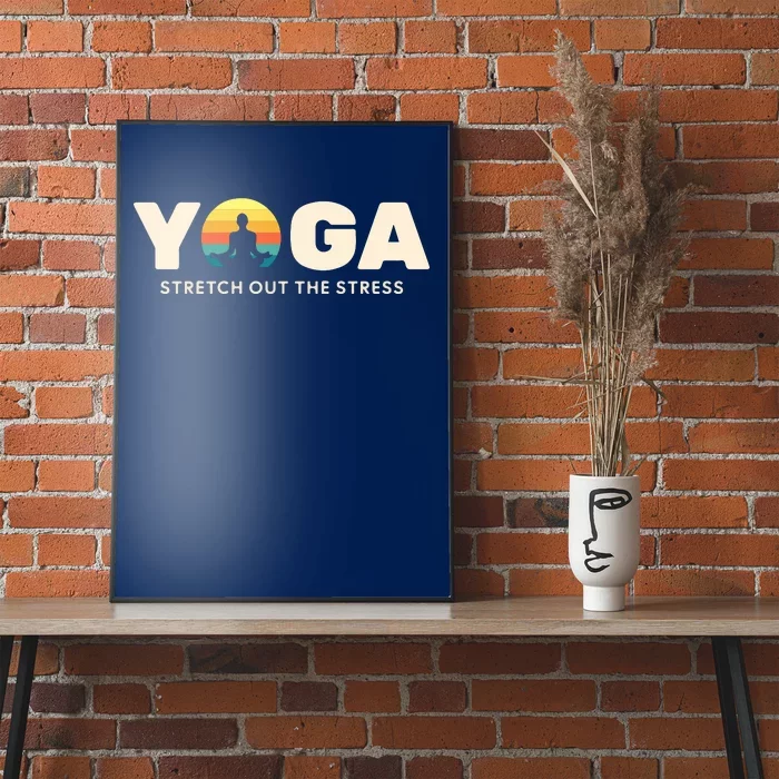 Motivational Yoga Quotes Stretch Out The Stress Positive Quotes Retro Yoga Poster