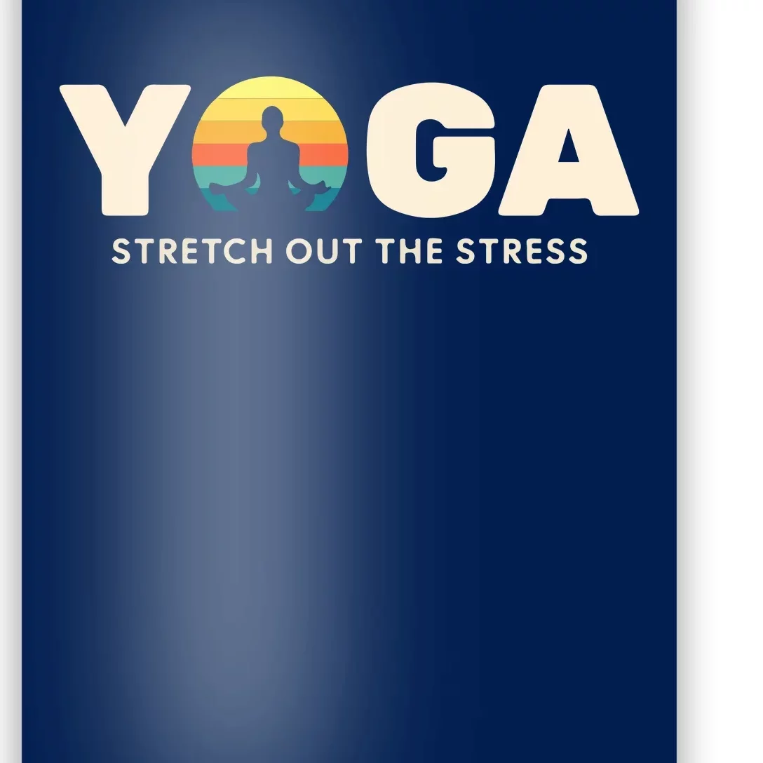 Motivational Yoga Quotes Stretch Out The Stress Positive Quotes Retro Yoga Poster