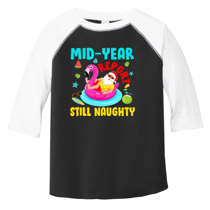 Mid Year Report Still Naughty Christmas In July Santa Toddler Fine Jersey T-Shirt