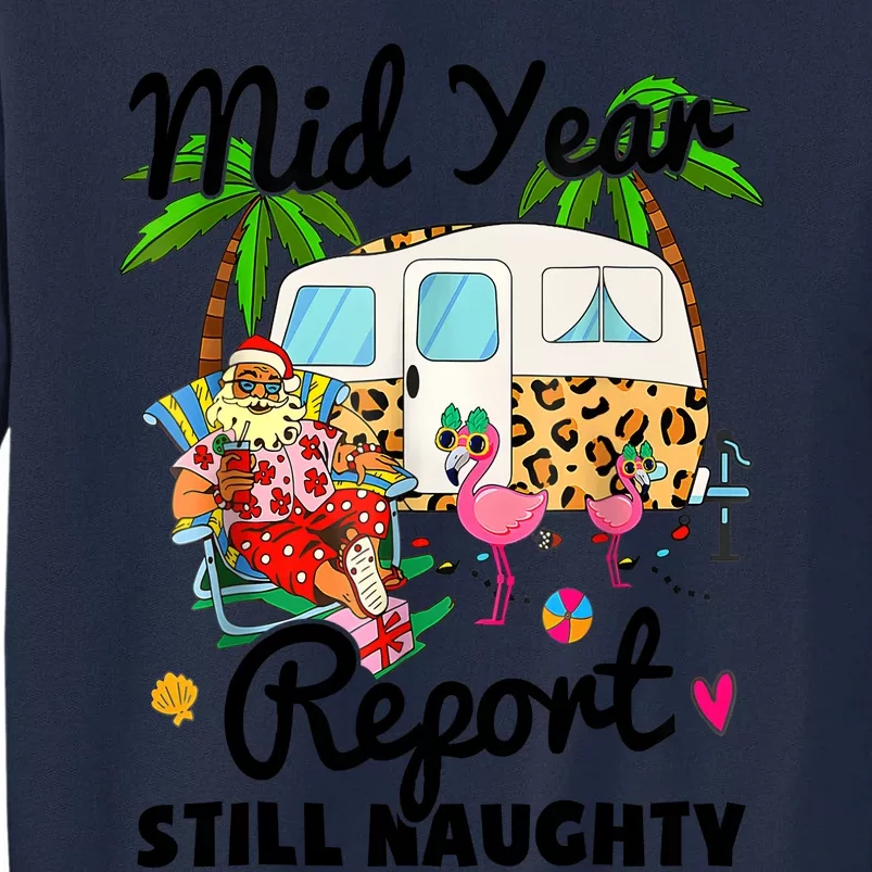 Mid Year Report Still Naughty Christmas In July Camper Tall Sweatshirt