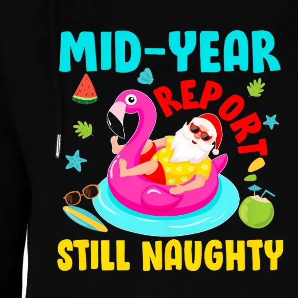 Mid Year Report Still Naughty Christmas In July Santa Womens Funnel Neck Pullover Hood