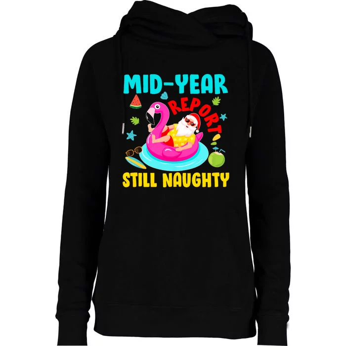 Mid Year Report Still Naughty Christmas In July Santa Womens Funnel Neck Pullover Hood