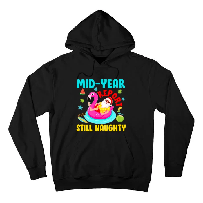 Mid Year Report Still Naughty Christmas In July Santa Tall Hoodie