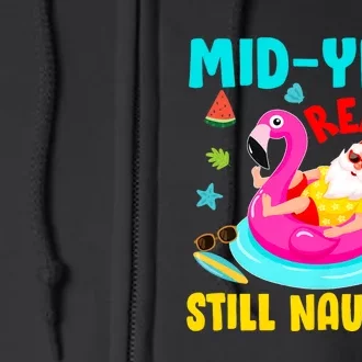 Mid Year Report Still Naughty Christmas In July Santa Full Zip Hoodie