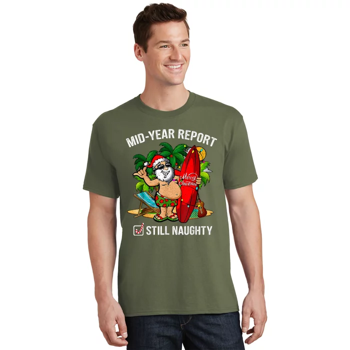 Mid Year Report Still Naughty Christmas In July T-Shirt