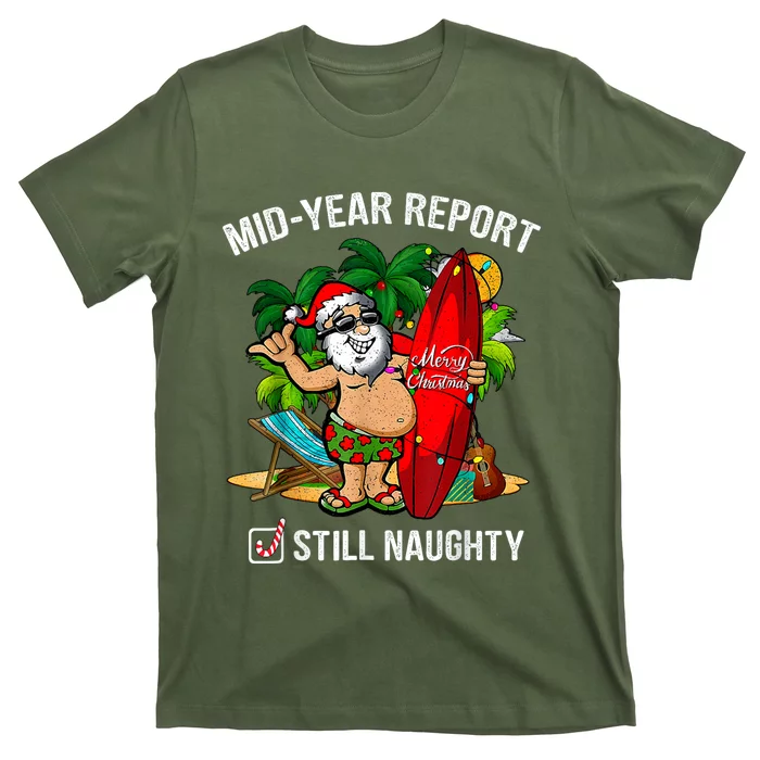 Mid Year Report Still Naughty Christmas In July T-Shirt