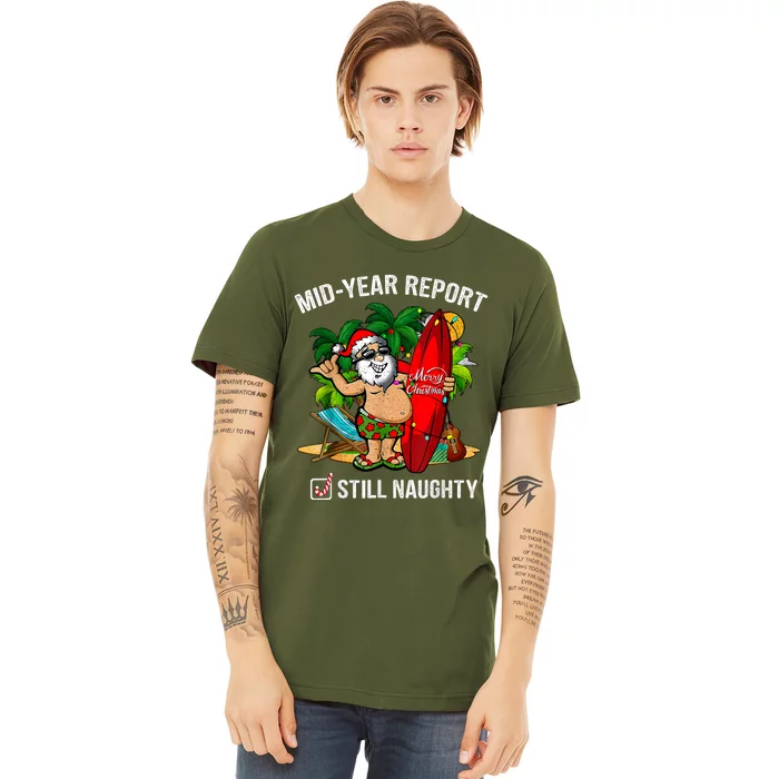 Mid Year Report Still Naughty Christmas In July Premium T-Shirt