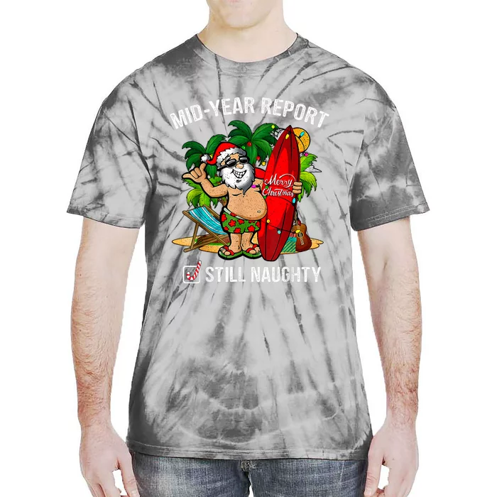 Mid Year Report Still Naughty Christmas In July Tie-Dye T-Shirt