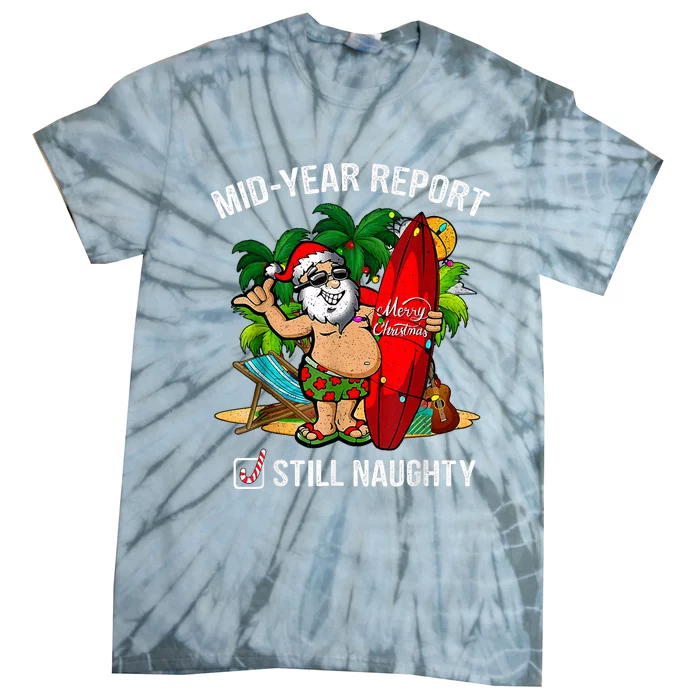 Mid Year Report Still Naughty Christmas In July Tie-Dye T-Shirt