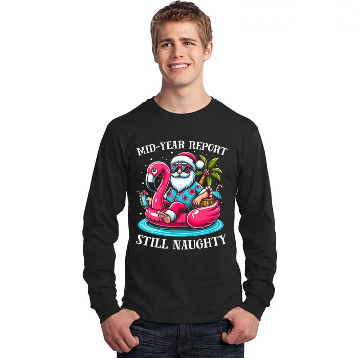 Mid Year Report Still Naughty Christmas In July Beach Summer Tall Long Sleeve T-Shirt