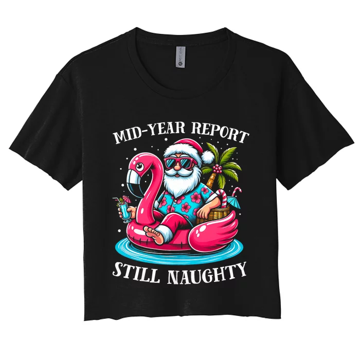 Mid Year Report Still Naughty Christmas In July Beach Summer Women's Crop Top Tee