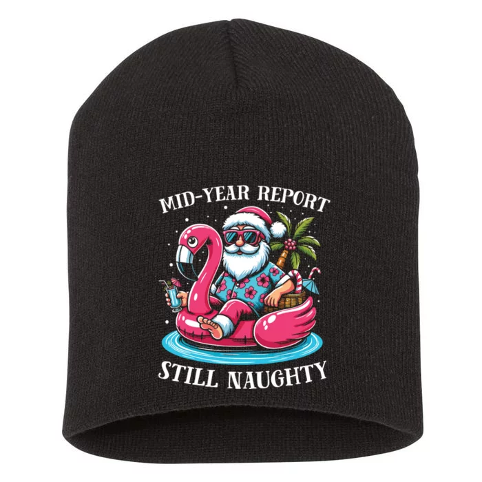 Mid Year Report Still Naughty Christmas In July Beach Summer Short Acrylic Beanie