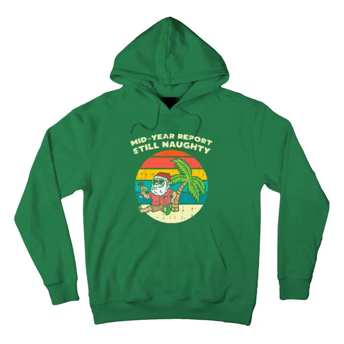 Mid Year Report Still Naughty Santa Beach Christmas In July Tall Hoodie