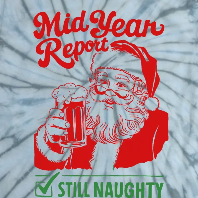 Mid Year Report Still Naughty Christmas In July Santa Claus Tie-Dye T-Shirt