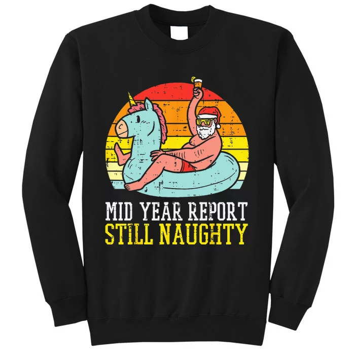 Mid Year Report Still Naughty Santa Summer Christmas In July Tall Sweatshirt