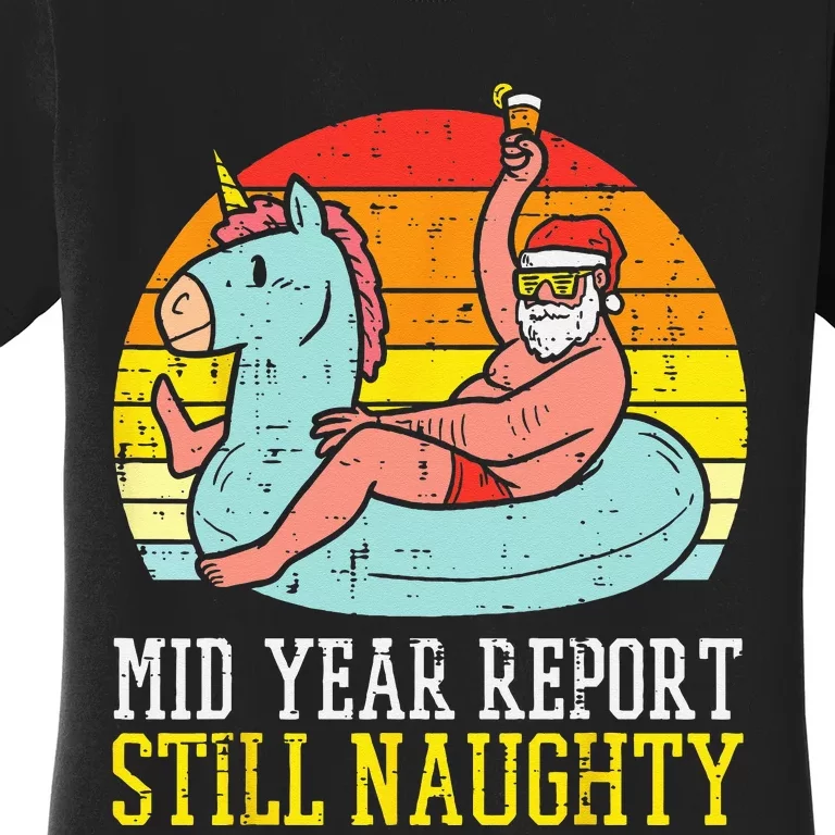 Mid Year Report Still Naughty Santa Summer Christmas In July Women's T-Shirt