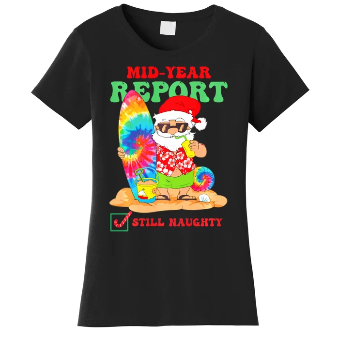 Mid Year Report Still Naughty Christmas In July Santa Women's T-Shirt