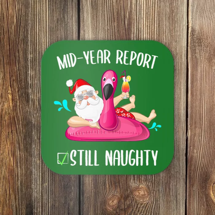 Mid Year Report Still Naughty Christmas In July Santa Funny Coaster