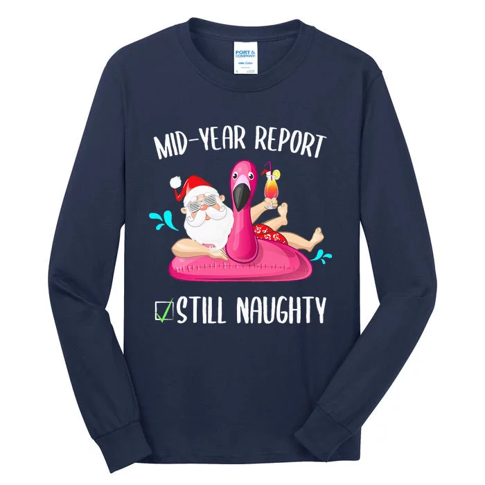 Mid Year Report Still Naughty Christmas In July Santa Funny Tall Long Sleeve T-Shirt