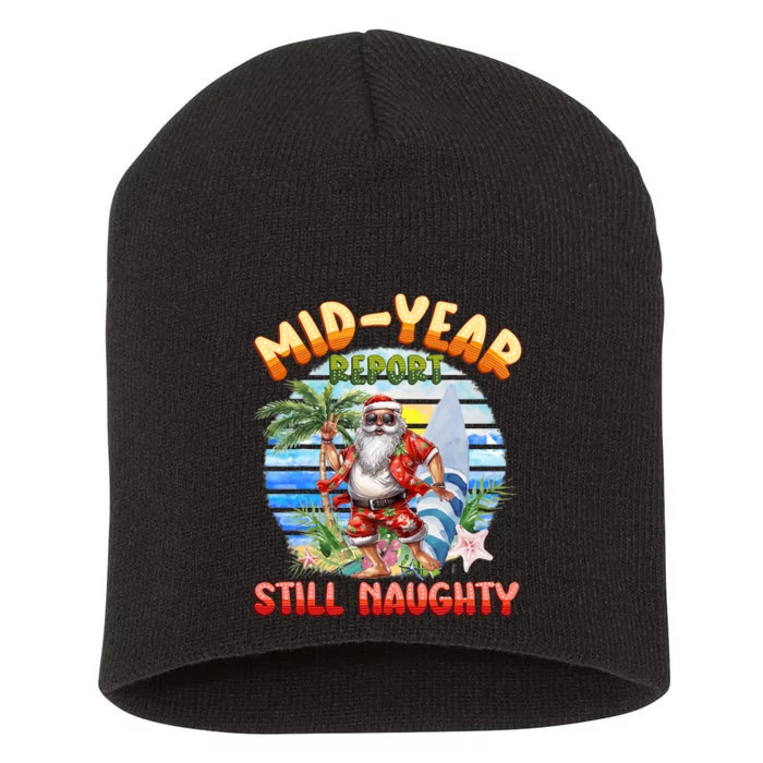 Mid Year Report Still Naughty Christmas In July Hawaii Santa Short Acrylic Beanie