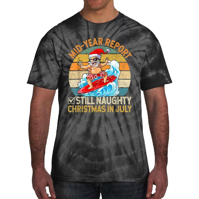 Mid Year Report Still Naughty Christmas In July Hello Summer Tie-Dye T-Shirt