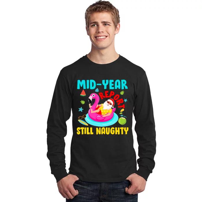 Mid Year Report Still Naughty Christmas In July Santa Tall Long Sleeve T-Shirt