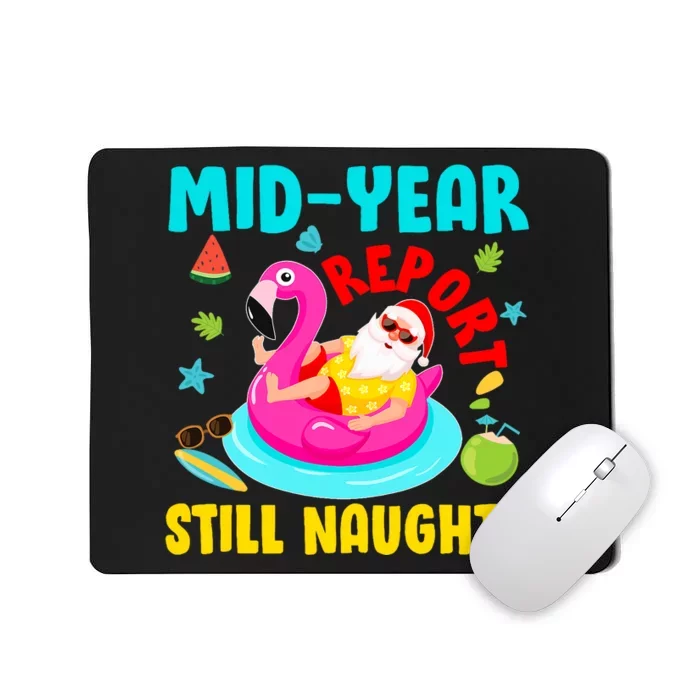 Mid Year Report Still Naughty Christmas In July Santa Mousepad