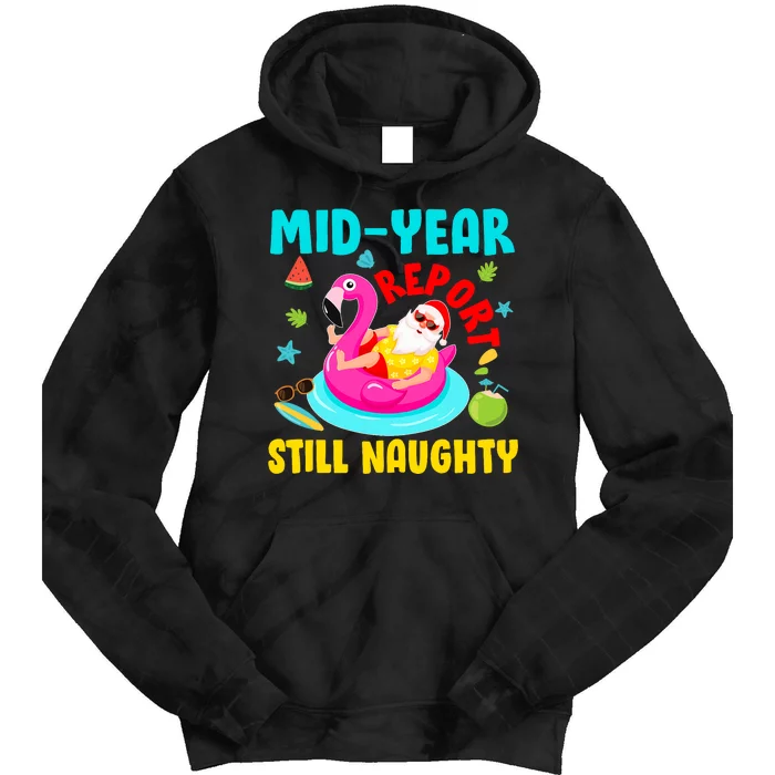 Mid Year Report Still Naughty Christmas In July Santa Tie Dye Hoodie