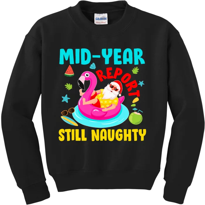 Mid Year Report Still Naughty Christmas In July Santa Kids Sweatshirt