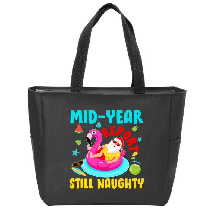 Mid Year Report Still Naughty Christmas In July Santa Zip Tote Bag