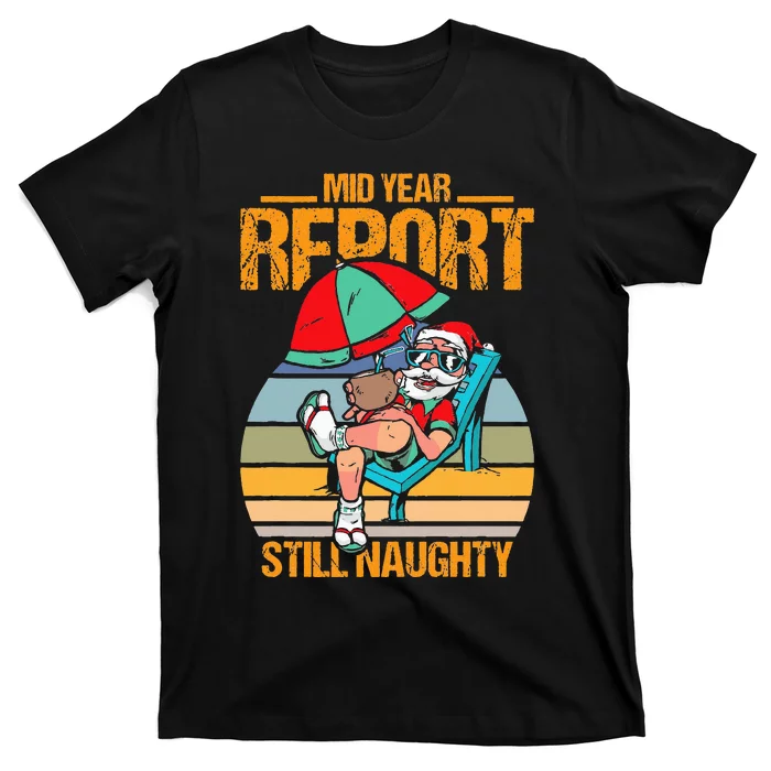 mid year report still naughty christmas in july T-Shirt