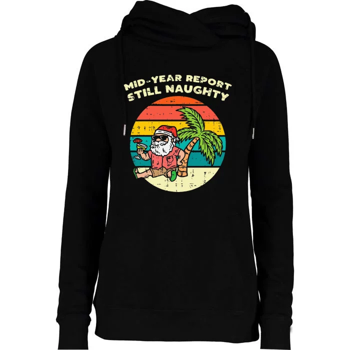 Mid Year Report Still Naughty Santa Beach Christmas In July Womens Funnel Neck Pullover Hood