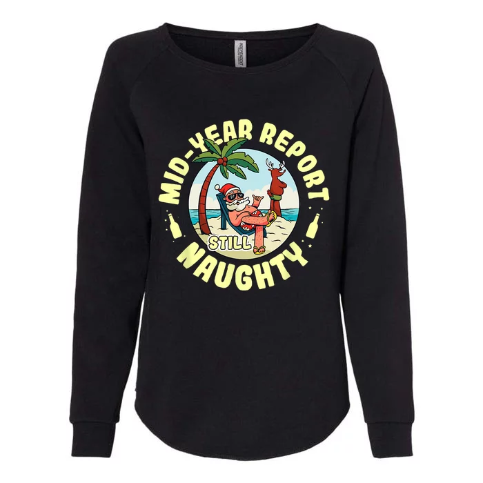 Mid Year Report Still Naughty As Christmas In July Womens California Wash Sweatshirt