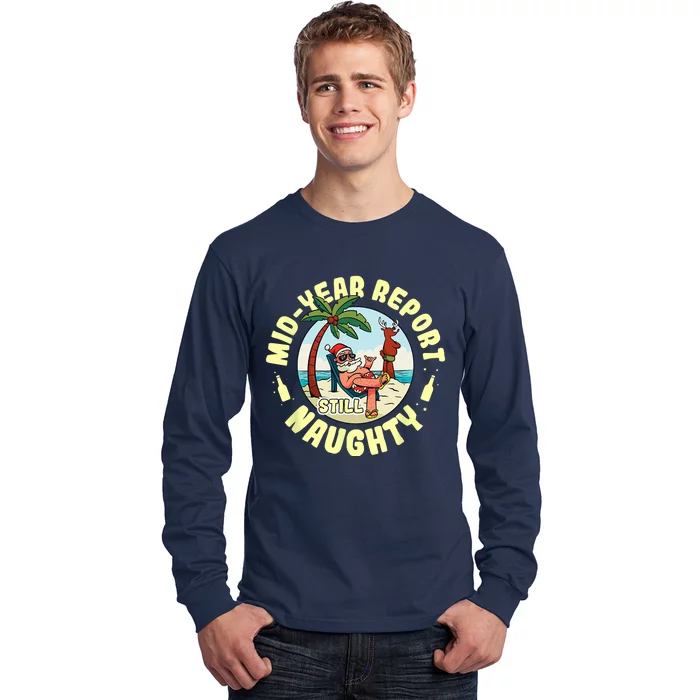 Mid Year Report Still Naughty As Christmas In July Long Sleeve Shirt