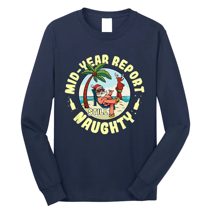 Mid Year Report Still Naughty As Christmas In July Long Sleeve Shirt