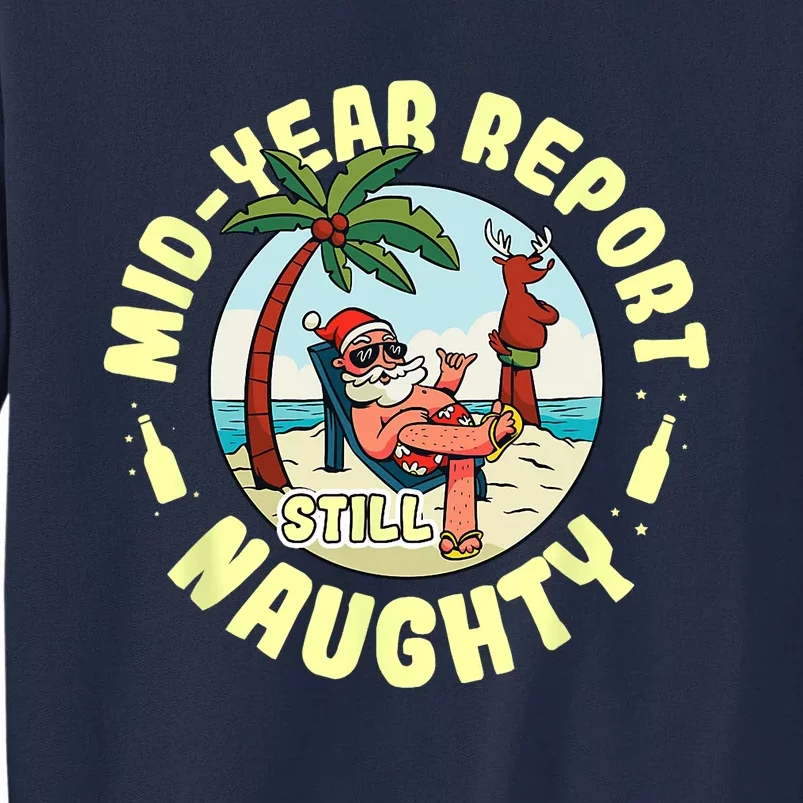 Mid Year Report Still Naughty As Christmas In July Tall Sweatshirt