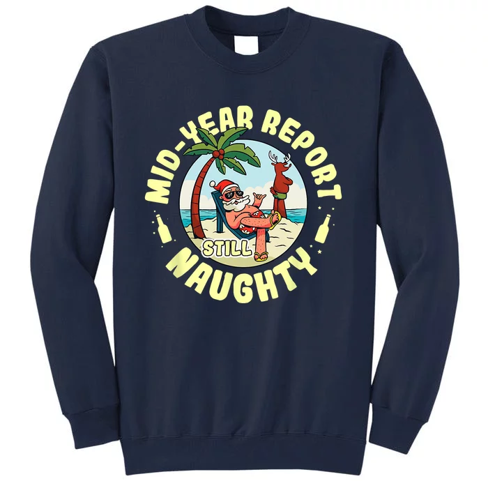 Mid Year Report Still Naughty As Christmas In July Tall Sweatshirt