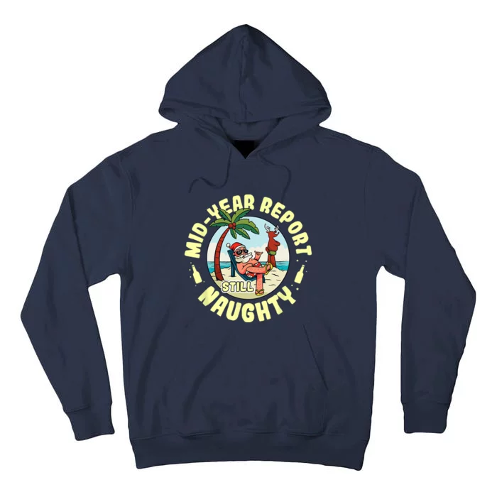 Mid Year Report Still Naughty As Christmas In July Tall Hoodie