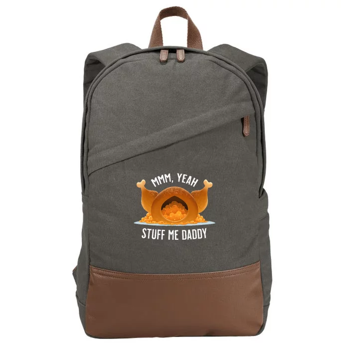 Mmm Yeah Stuff Me Daddy Sexy Funny Thanksgiving Turkey Cotton Canvas Backpack