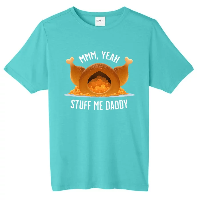 Mmm Yeah Stuff Me Daddy Sexy Funny Thanksgiving Turkey ChromaSoft Performance T-Shirt