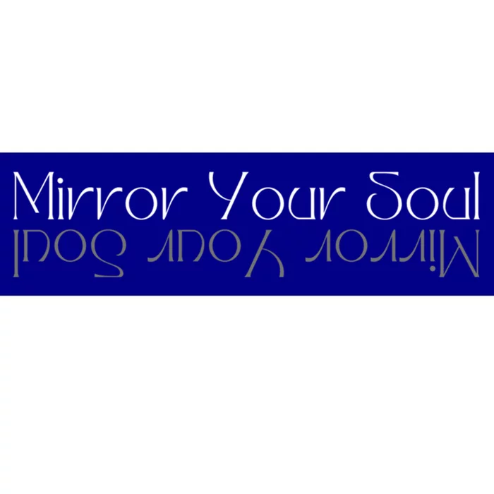 Mirror Your Soul Inspirational Cute Gift Bumper Sticker