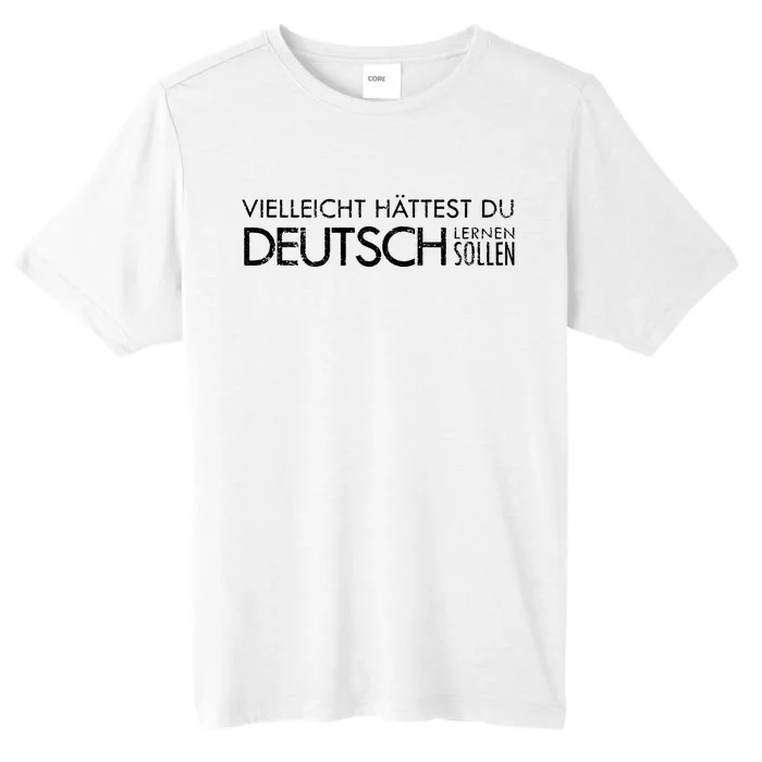 Maybe You Should Have Learned German Funny Germany ChromaSoft Performance T-Shirt