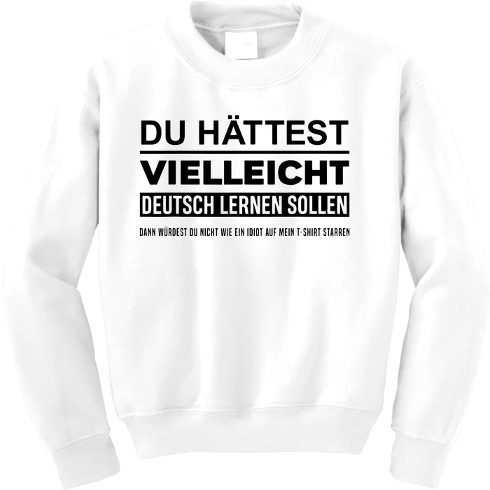 Maybe You Should Have Learned German Funny Germany Deutsch Kids Sweatshirt