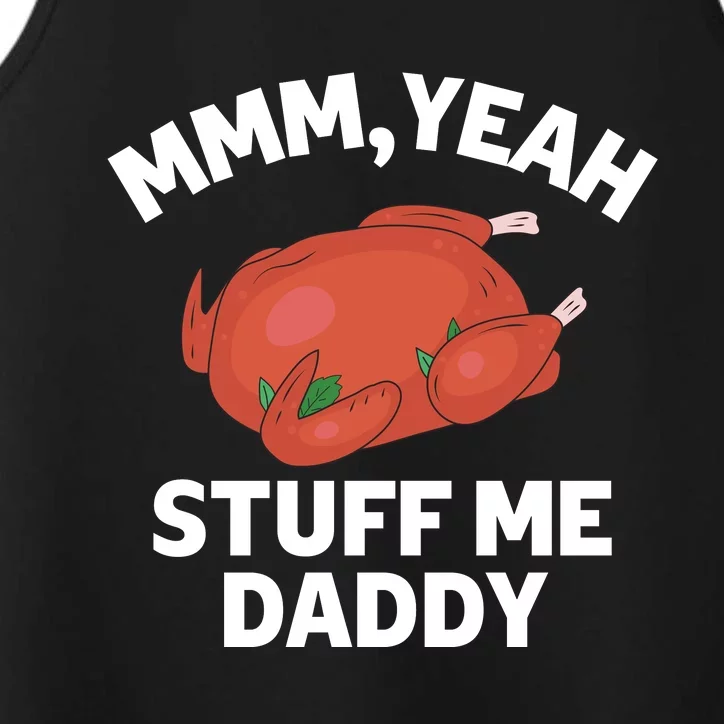 Mmm, Yeah Stuff Me Daddy – Sexy Funny Thanksgiving Turkey Performance Tank