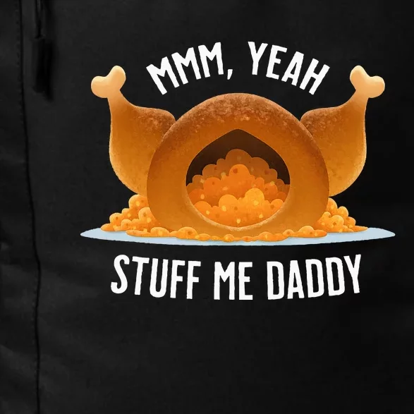 Mmm Yeah Stuff Me Daddy Sexy Thanksgiving Turkey Daily Commute Backpack