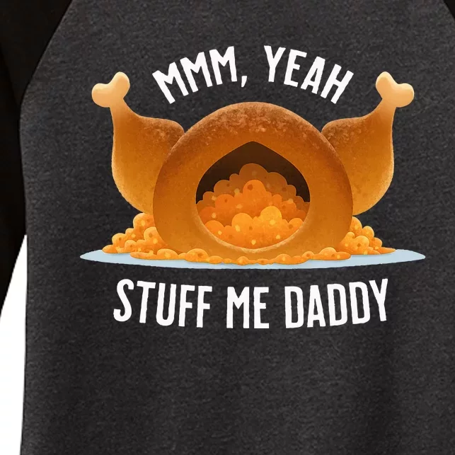 Mmm Yeah Stuff Me Daddy Sexy Thanksgiving Turkey Women's Tri-Blend 3/4-Sleeve Raglan Shirt