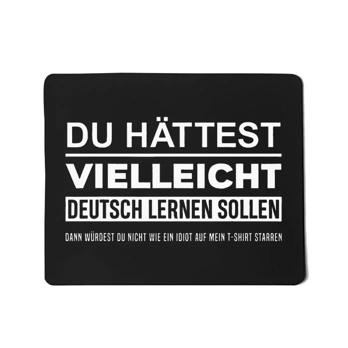 Maybe You Should Have Learned German Funny Germany Deutsch Mousepad