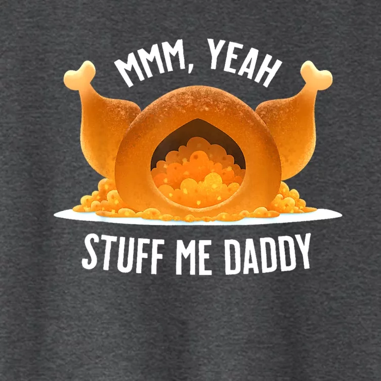 Mmm Yeah Stuff Me Daddy Funny Thanksgiving Turkey Women's Crop Top Tee